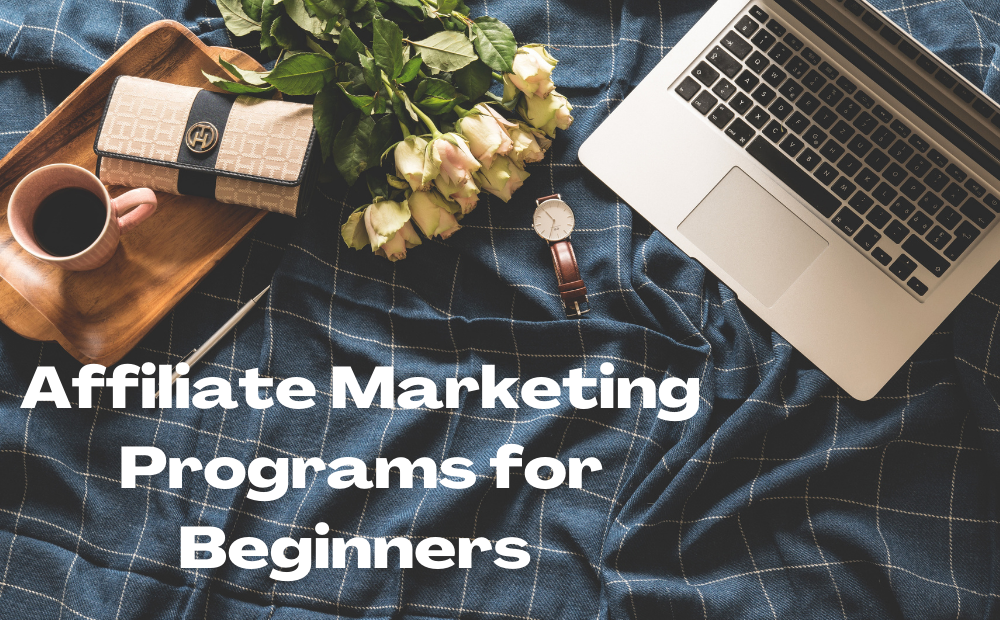 Affiliate Marketing Programs for Beginners