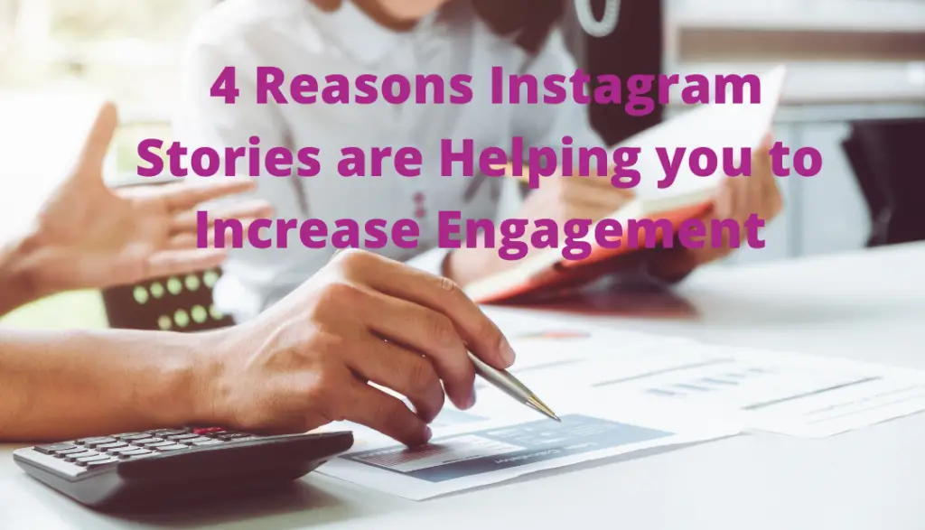 4 Reasons Instagram Stories are Helping you to Increase Engagement